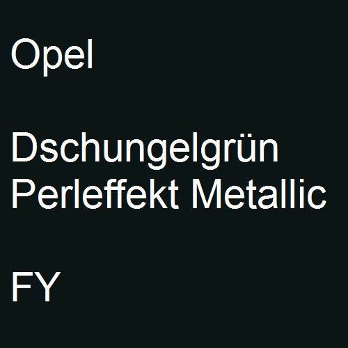 Opel, Dschungelgrün Perleffekt Metallic, FY.